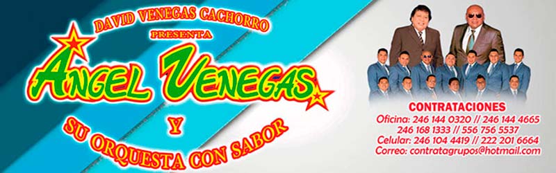 Angel Venegas y su orquesta con sabor Cuanto cobra contrataciones. Telefonos informes